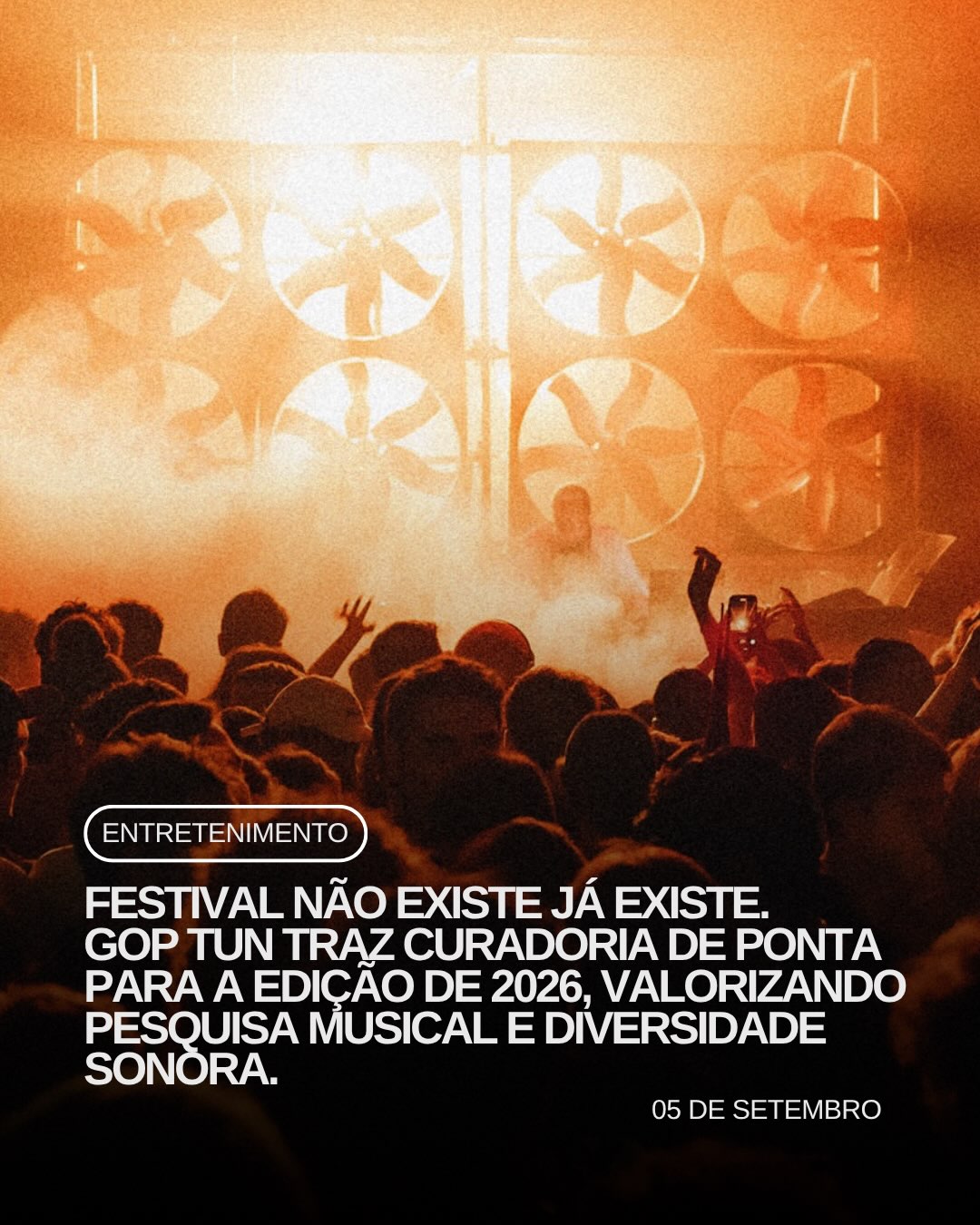 IDEALIZADO PELA GOPTUN, O FESTIVAL NÃO EXISTE F...